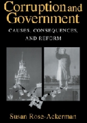Corruption and Government. Causes, Consequences, and Reform - Susan Rose-Ackerman