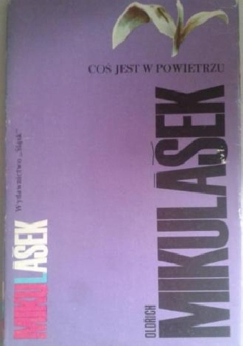 Coś jest w powietrzu - Oldřich Mikulášek