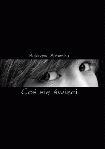 Coś się święci - Katarzyna Spławska