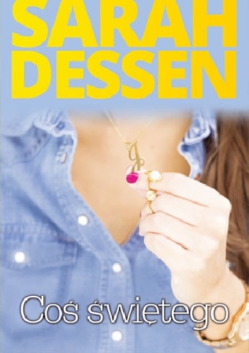 Coś świętego - Sarah Dessen