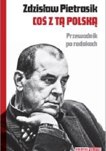 Coś z tą Polską - Zdzisław Pietrasik