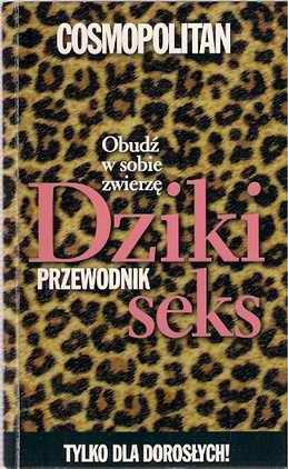 Cosmopolitan Przewodnik Dziki Seks 2006 - Redakcja miesięcznika Cosmopolitan