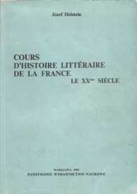 Cours d’histoire littéraire de la France. Le XXème siècle - Józef Heistein