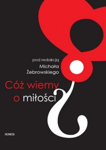 Cóż wiemy o miłości? - Michał Żebrowski
