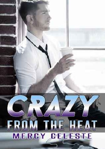 Crazy from the Heat - Mercy Celeste
