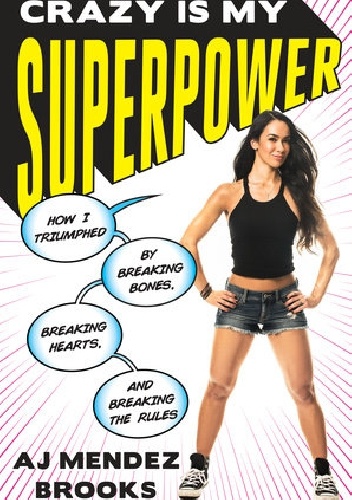 Crazy Is My Superpower - A.J. Mendez Brooks, A.J. Mendez Brooks
