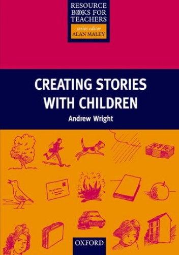 Creating Stories With Children - Resource Books for Teachers - Andrew,  Wright
