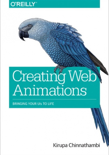 Creating Web Animations. Bringing Your UIs to Life - Chinnathambi Kirupa