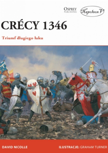 Crécy 1346. Triumf długiego łuku - David Nicolle