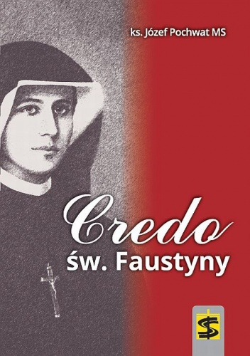 Credo św. Faustyny - Józef Pochwat