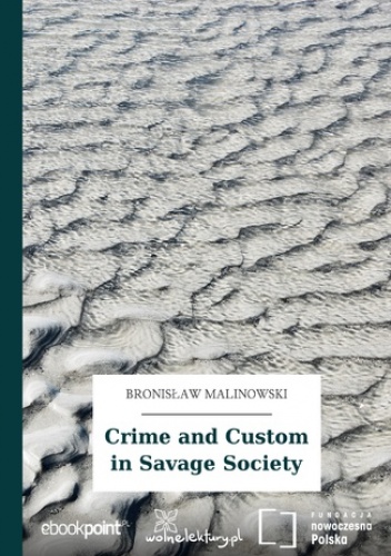 Crime and Custom in Savage Society - Bronisław Malinowski