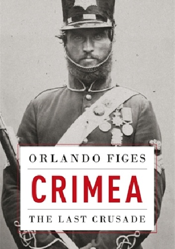 Crimea: The Last Crusade - Orlando Figes