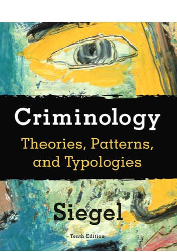 Criminology. Theories, Patterns and Typologies - 10th edition - Larry J. Siegel