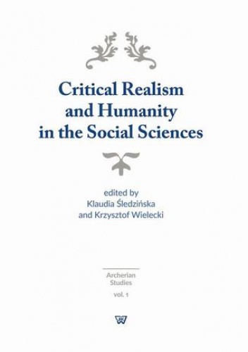 Critical Realism and Humanity in the Social Sciences - Krzysztof Wielecki, Klaudia Śledzińska