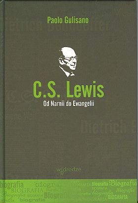 C.S. Lewis. Od Narnii do Ewangelii - Paolo Gulisano