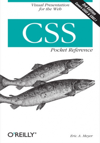 CSS Pocket Reference. Visual Presentation for the Web. 3rd Edition - Eric A. Meyer