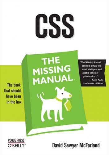 CSS: The Missing Manual. The Missing Manual - David Sawyer McFarland