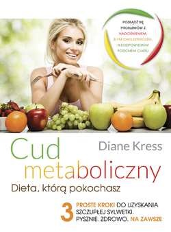 Cud Metaboliczny - dieta, którą pokochasz - Diane Kress