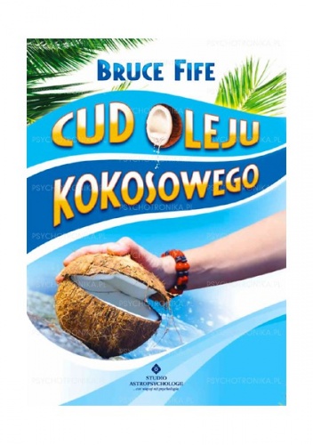 Cud oleju kokosowego - Bruce Fife