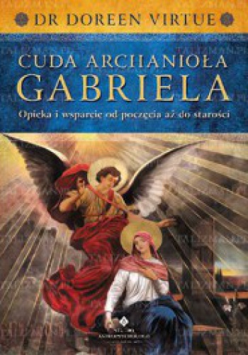 Cuda archanioła Gabriela - Doreen Virtue