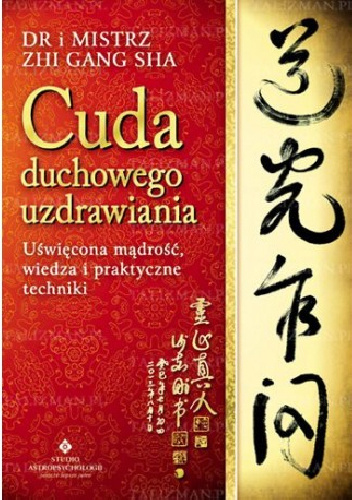 Cuda duchowego uzdrawiania - Zhi Gang Sha