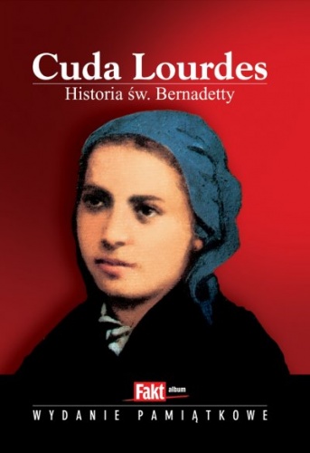 Cuda Lourdes. Historia św. Bernadetty - Irmgard Jehle