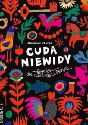 Cuda-niewidy. Zagadki dla młodszych i starszych - Marianna Oklejak