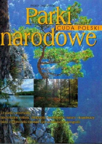 Cuda Polski. Parki narodowe - Paweł Fabijański