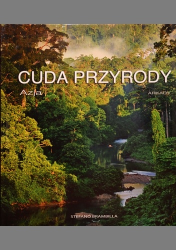 Cuda przyrody: Azja - Stefano Brambilla