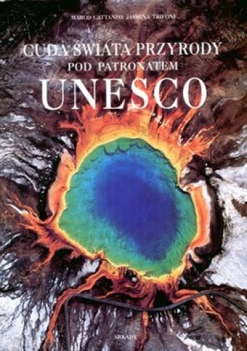 Cuda świata przyrody pod patronatem UNESCO - Marco Cattaneo, Jasmina Trifoni