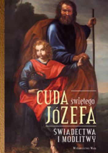 Cuda świętego Józefa - Elżbieta Polak, Katarzyna Pytlarz