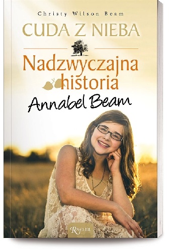 Cuda z nieba. Nadzwyczajna historia Annabel Beam - Christy Wilson Beam