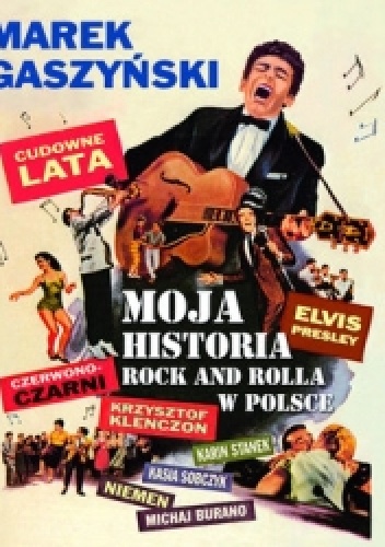 Cudowne Lata. Moja historia rock and rolla w Polsca - Marek Gaszyński