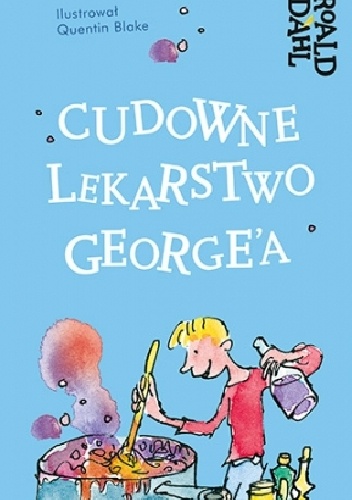 Cudowne lekarstwo George'a - Roald Dahl