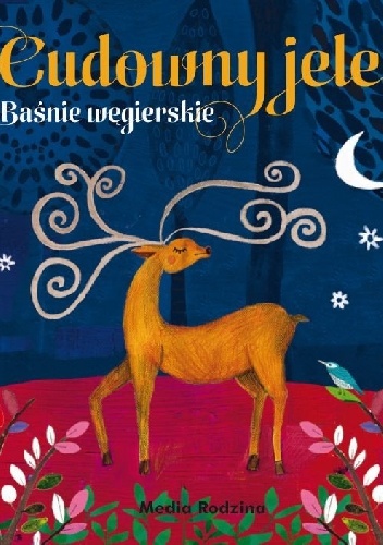 Cudowny jeleń. Baśnie węgierskie - Marta Gedeon