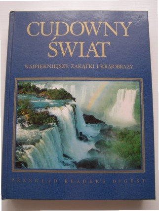 Cudowny świat. Najpiękniejsze zakątki i krajobrazy - praca zbiorowa