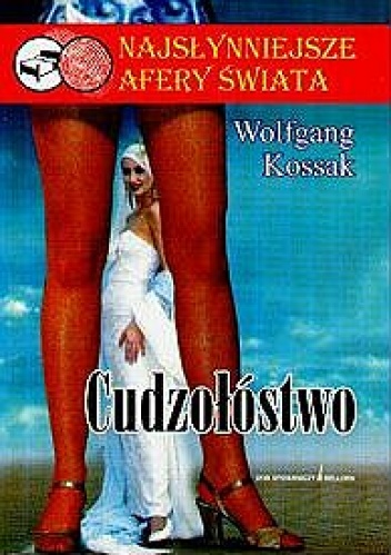 Cudzołóstwo - Sławne skoki w bok na przestrzeni dziejów - Wolfgang Kossak