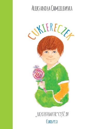 CUKIERECZEK. BAJKI BEZ BARIER CZ.XV CUKRZYCA - Aleksandra Chmielewska
