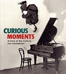 Curious Moments. Archive of the Century. Das Fotoarchif - Hendrik Neubauer