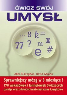 ćwicz swój umysł - Allen D. Bragdon, David Gamon