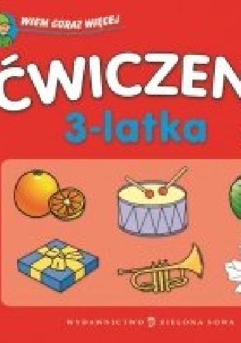 Ćwiczenia 3-latka. Wiem coraz więcej - Dominika Bylica