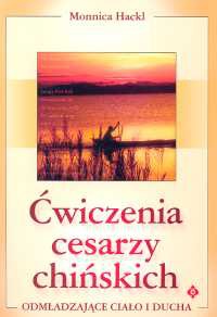 Ćwiczenia cesarzy chińskich - Monnica Hackl