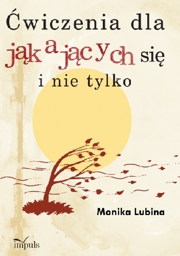 Ćwiczenia dla jąkających się i nie tylko - Monika Lubina