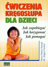 ćwiczenia kręgosłupa dla dzieci - Hans-Dieter Kempf, Jurgen Fischer