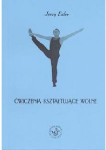 Ćwiczenia kształtujące wolne - Jerzy Eider
