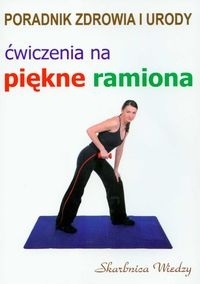 Ćwiczenia na piękne ramiona - Justyna Skubisz-Dąbrowska