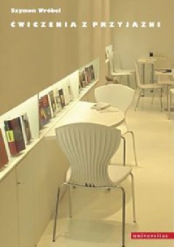 Ćwiczenia z przyjaźni - Szymon Wróbel