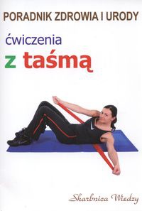 Ćwiczenia z taśmą - Justyna Skubisz-Dąbrowska