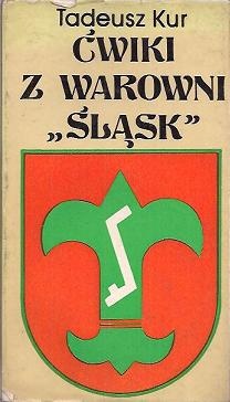 Ćwiki z warownii Śląsk - Tadeusz Kur