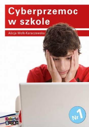 Cyberprzemoc w szkole - Wołk-Karczewska Alicja